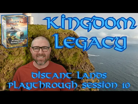 Kingdom Legacy: Distant Lands Session 10