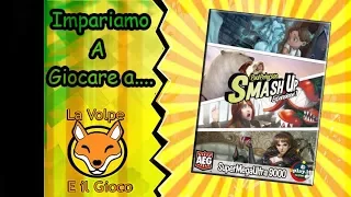 Impariamo a Giocare a "Smash Up SuperMegaUltra9000"