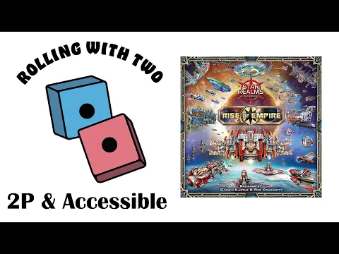 Rolling With Two: Star Realms: Rise of Empire