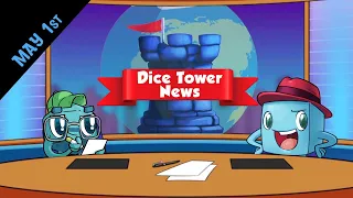 Dice Tower News - May 1st, 2025