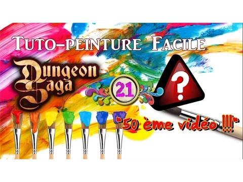 Tuto-Peinture N21 : Dungeon Saga "50 ème vidéo de ma chaine"
