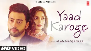 Yaad Karoge - Alan Manjrekar Feat. Ridhima Firke | Latest Video Song 2023