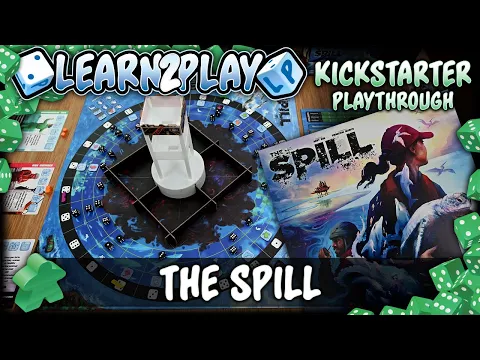 Learn to Play Presents: Kickstarter Play Through of The Spill