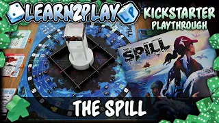 Learn to Play Presents: Kickstarter Play Through of The Spill