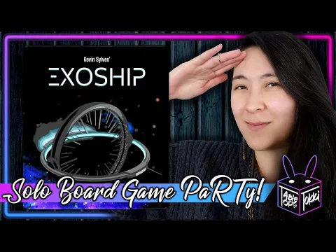 ExoShip 🌃 | Solo Board Game PaRTy!!! (Playthrough and Review/ Tutorial, yup!) 🎉
