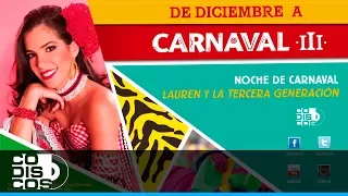 Lauren Acosta Y La Tercera Generación - Noche De Carnaval | Audio