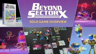 Beyond Sector X - Solo Game Overview