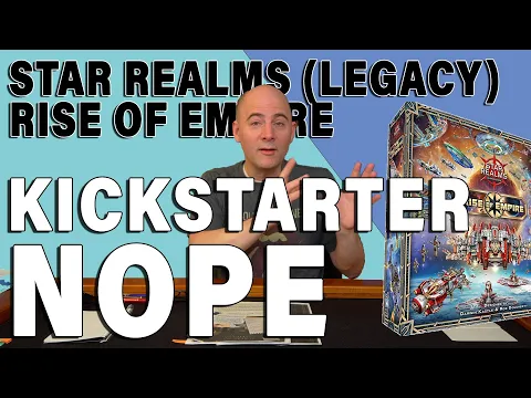 KICKSTARTER NOPE: Star Realms Rise of Empire - reasons not to back