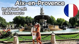 Im Elektroauto durch Südfrankreich : Aix en Provence Ausflug
