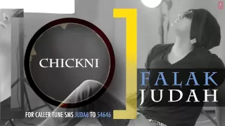 Chickni Full Song (Audio) | JUDAH | Falak Shabir 2nd Album
