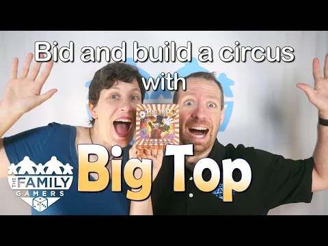 Bid and build a circus with Big Top - for 3-4 players