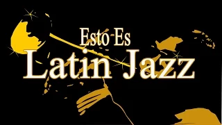 Esto es Latin Jazz! Latin Jazz Songs from Brasil, Cuba, Mexico…