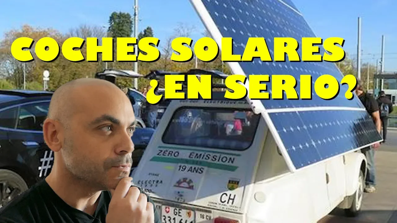 COCHES "SOLARES" que vienen: LO QUE TE CUENTAN y LO QUE PUEDES ESPERAR