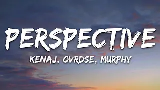 Kenaj, OVRDSE, Murphy - Perspective (Lyrics) [7clouds Release]