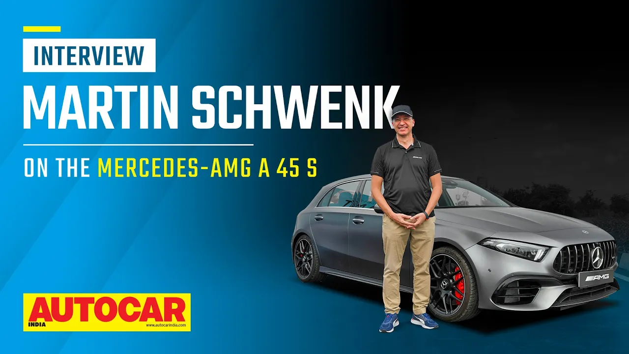 Mercedes-AMG A 45 S launch, AMG's growth in India & more - Martin Schwenk | Q&A | Autocar India