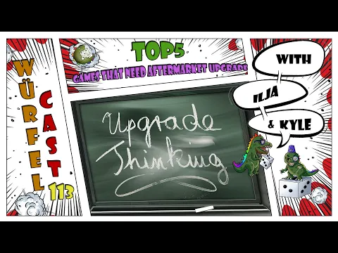 Würfel Cast - Episode 113 - TOP5 Games that need Aftermarket Upgrades