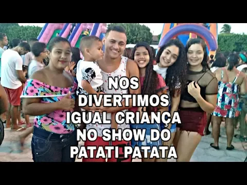 SHOW DO PATATI PATATÁ VOLTAMOS A SER CRIANÇA / VLOG #ITALLOFERNANDES