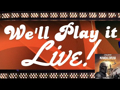 We'll Play it Live! The Mandalorian: Adventures
