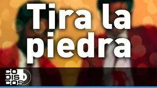 Tira La Piedra, Los Diablitos - Audio