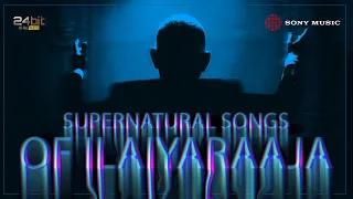 Supernatural Songs of Maestro Ilaiyaraaja Jukebox | All Time Hits of Ilaiyaraaja