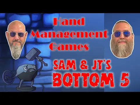 Sam & JT's Bottom 5 Hand Management Games