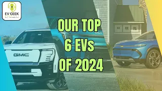 Reviewing The BEST Electric Vehicles of 2024!
