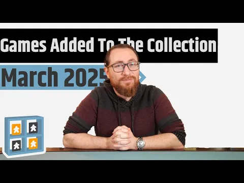 The Games I Added To My Collection In March 2025 - Link City, Rise of Myths & (Not) More!