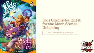 Kids Chronicles Quest for the Moon Stones Board Game Unboxing