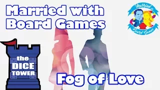 Fog of Love Review with Married with Board Games