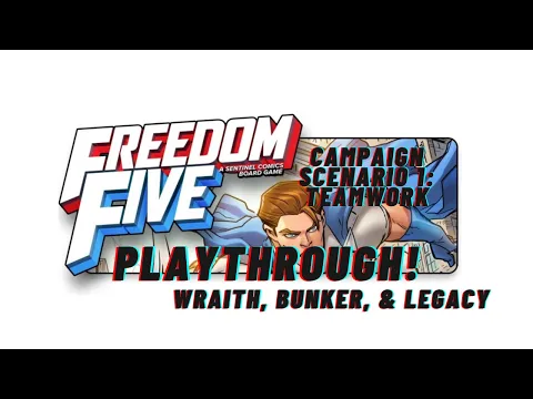 Freedom Five: The Board Game Guide/ Playthrough Scenario 1: Teamwork