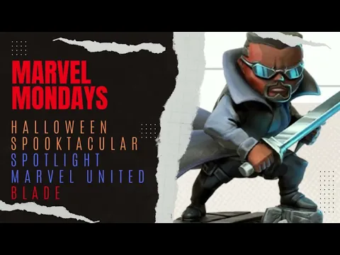Halloween Spooktacular 2022 Marvel Monday!!! Spotlight Marvel United Blade!!! Cmon Games