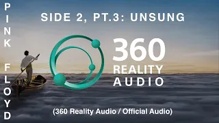 Pink Floyd - Side 2, Pt.3: Unsung (360 Reality Audio / Official Audio)
