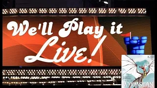 We'll Play it Live! - Wyrmspan