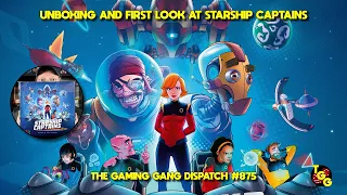 Unboxing and First Look at Starship Captains on The Gaming Gang Dispatch EP 875