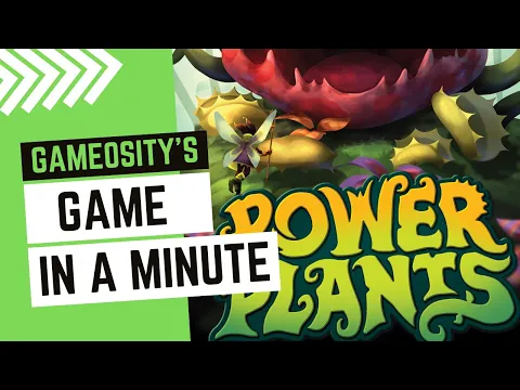 Game in a Minute: Power Plants