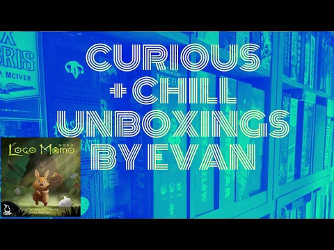 Curious + Chill Unboxings Episode 51 - Loco Momo