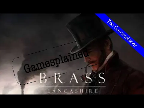Brass Lancashire Gamesplained - Part 1