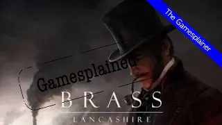 Brass Lancashire Gamesplained - Part 1
