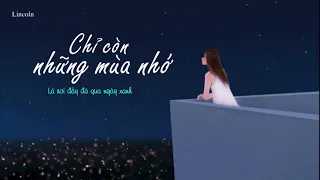 CHỈ CÒN NHỮNG MÙA NHỚ