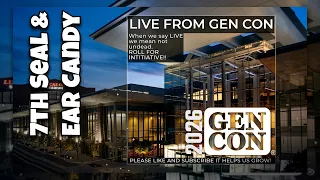 We break the 7th Seal and get some Ear Candy as a reward at #gencon