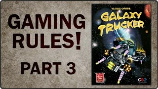 Gaming Rules! Galaxy Trucker How to Play video - Part 3