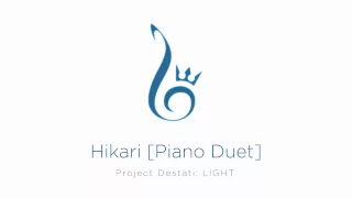 02. Hikari [Piano Duet] (Project Destati: LIGHT)