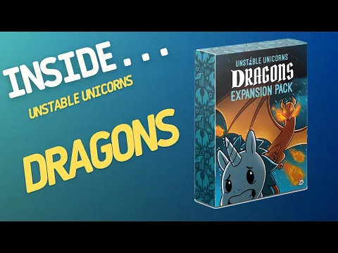 Inside…Unstable Unicorns: Dragons Expansion Pack (4K 60fps)
