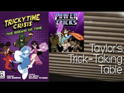 Tricky Time Crisis: The Spawn of Time & Power Tricks ~ Taylor's Trick-Taking Table