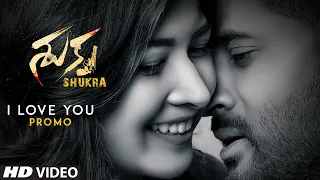 I Love You Song Promo | Shukra Telugu Movie | Arvind Krishna, Srijitaa Ghosh | Ashirvad
