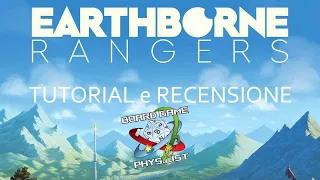 Earthborne Ranger - Tutorial e Recensione in italiano