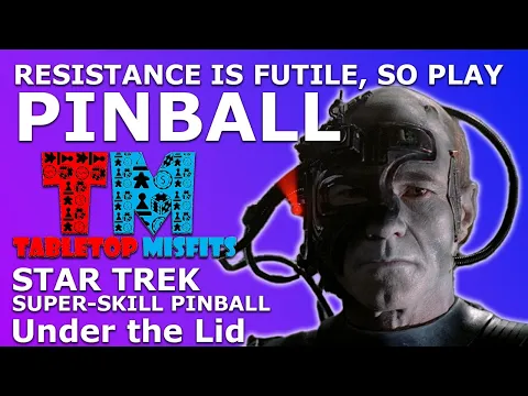 BIG BORG REVEAL!!! It is futile to resist Star Trek Super-Skill Pinball