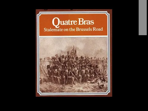 How to Play: Quatre Bras: Stalemate On The Brussels Road (Part 1 of Napoleon's Last Battles).