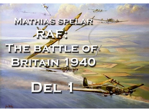 Mathias spelar RAF: The Battle of Britain 1940 - del 1