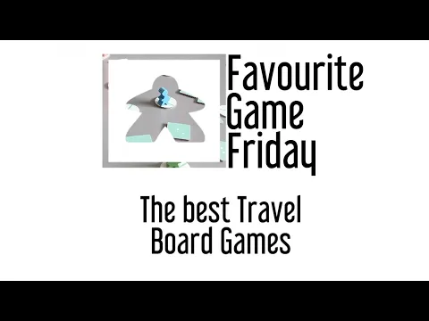 Favourite Game Friday - Travel Games